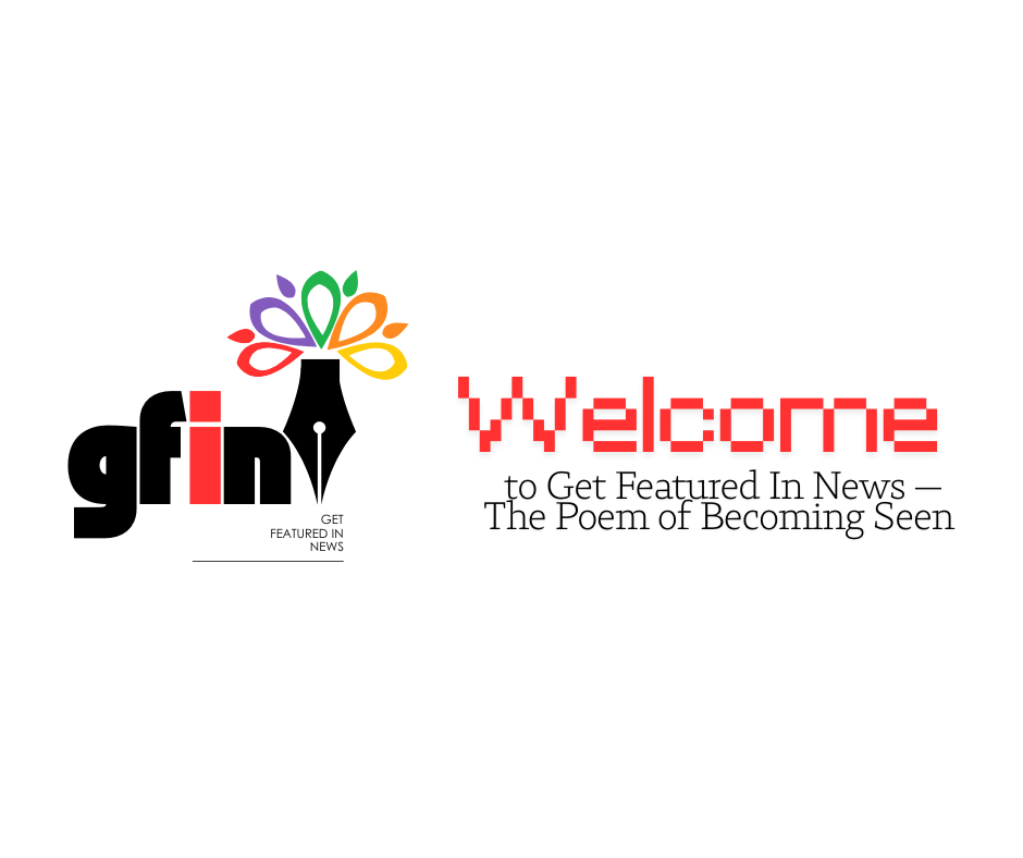 Welcome to Get Featured In News — The Poem of Becoming Seen - Get ...